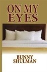 Bunny Shulman - On My Eyes