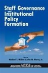 Michael T. Miller, Jr. John W. Murry - Staff Governance and Institutional Policy Formation
