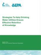 Linda Blankenship, Terrance M. Brueck, M. Rettie, L. Blankenship, T. Brueck, M. Rettie - Strategies to Help Drinking Water Utilities Ensure Effective Retention of Knowledge