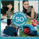 Collins &amp; Brown, Collins &amp; Brown Stitch Style, Stitch Style, Mario Guarino, Rebecca Maynes, Collins &amp; Brown - 50 Knit and Crochet Accessories