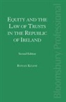 Keane, Justice Ronan Keane, Ronan Keane - Equity and the Law of Trusts in the Republic of Ireland