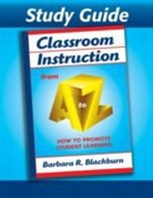 Barbara Blackburn, Barbara R. Blackburn - Classroom Instruction From a to Z