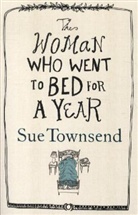 Sue Townsend - The Woman Who Went to Bed for a Year