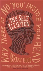 Bruce Hood, Bruce M. Hood - The Self Illusion