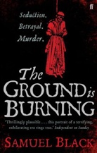Samuel Black - The Ground is Burning