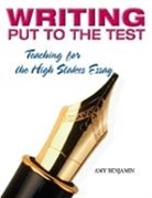 Amy Benjamin, Amy (National Literacy Consultant Benjamin, Benjamin Amy - Writing Put to the Test