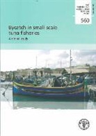 Food &amp;. Agriculture Organization, Food And Agriculture Organization, Food and Agriculture Organization of the, Robert Gillett - Bycatch in Small-Scale Tuna Fisheries