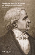 Ottokar Lorenz - Friedrich Christoph Schlosser und die Geschichtsschreibung