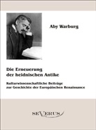 Aby Warburg, Aby M. Warburg - Die Erneuerung der heidnischen Antike