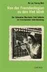 Peter Huber, An Lac Dinh Truong, An Lac Truong Dinh - Von der Fremdenlegion zu den Viet Minh
