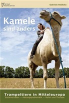 Gabriele Heidicke - Kamele sind anders - Trampeltiere in Mitteleuropa