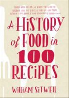 William Sitwell - A History of Food in 100 Recipes