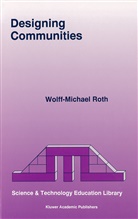 Wolff-Michael Roth - Designing Communities