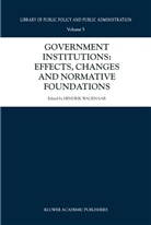 Hendri Wagenaar, Hendrik Wagenaar - Government Institutions: Effects, Changes and Normative Foundations