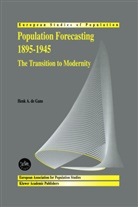 H A de Gans, H. A. de Gans, Henk A. de Gans, H. A. Gans, H. A. de Gans, H.A. de Gans... - Population Forecasting 1895-1945
