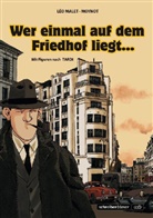 Male, Léo Malet, Moyno, Emmanuel Moynot, Tardi, Jacques Tardi... - Wer einmal auf dem Friedhof liegt