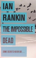 Ian Rankin - The Impossible Dead