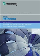 Robert Schmitt - Produkt- und Prozessqualität präventiv absichern und messbar machen