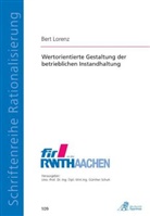 Bert Lorenz - Wertorientierte Gestaltung der betrieblichen Instandhaltung