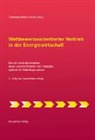 Christian Köhler-Schute, Christiana Köhler-Schute - Wettbewerbsorientierter Vertrieb in der Energiewirtschaft