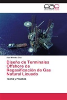 Abel Méndez Díaz - Diseño de Terminales Offshore de Regasificación de Gas Natural Licuado