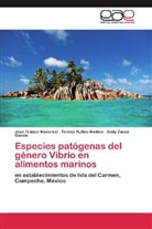 Jos Franco Monsreal, José Franco Monsreal, Teres Rufino Medina, Teresa Rufino Medina, Zarza, Addy Zarza García - Especies patógenas del género Vibrio en alimentos marinos