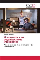 Amanda Mendoza, Piter Montes Corrales - Una mirada a las organizaciones inteligentes