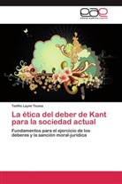 Teófilo Laymi Ticona - La ética del deber de Kant para la sociedad actual