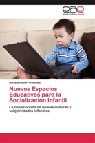 Adriana Noemí Fernández - Nuevos Espacios Educativos para la Socialización Infantil