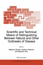 Malcolm Dando, Malcolm R. Dando, Bohumir Kriz, G. S. Pearson, G.S. Pearson, Graham Pearson... - Scientific and Technical Means of Distinguishing Between Natural and Other Outbreaks of Disease