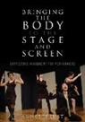 Annette Lust, Annette Bercut Lust, C. Yeaton - Bringing the Body to the Stage and Screen