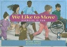 Elyse April, Elyse/ Ryan April, Regina Sara Ryan, Diane Iverson - We Like to Move