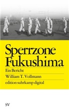 William T Vollmann, William T. Vollmann - Sperrzone Fukushima