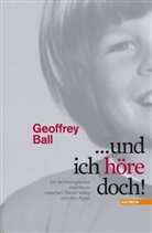 Geoffrey Ball - ... und ich höre doch!
