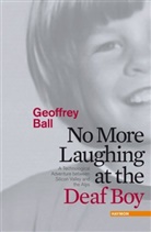 Geoffrey Ball - No More Laughing at the Deaf Boy