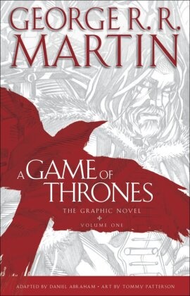 Abraham, Daniel Abraham, Daniel Abrahm,  Marti,  Martin, George Martin... - A Game of Thrones - The Graphic Novel vol 1