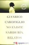 Gianrico Carofiglio - No existe la sabiduría : relatos