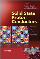 Maria Luisa Di Vona, Di Vona Maria Luisa, Maria Luisa DiVona, P Knauth, Philipp Knauth, Philippe Knauth... - Solid State Proton Conductors