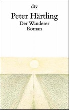 Peter Härtling - Der Wanderer