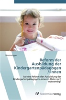 Christina Egger - Reform der Ausbildung der Kindergartenpädagogen /-innen