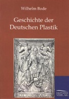 Wilhelm Bode - Geschichte der Deutschen Plastik