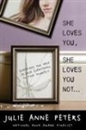 Julie Anne Peters - She Loves You, She Loves You Not