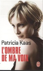 Patricia Kaas, Kaas Patricia - L'ombre de ma voix : récit