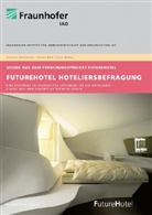 Vanessa Borkmann, Stefan Rief, Clara Weber, Stuttgart Fraunhofer IAO - FutureHotel Hoteliersbefragung.