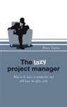 Peter Taylor - The Lazy Project Manager