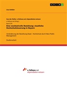 Lisa Schüler - Eine wechselvolle Beziehung: staatliche Hochschulsteuerung in Bayern