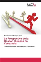 María Candelaria Rodríguez Pérez - La Prospectiva de la Gestión Humana en Venezuela