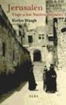 Evelyn Waugh - Jerusalén : viaje a los santos lugares
