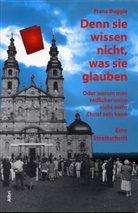 Franz Buggle - Denn sie wissen nicht, was sie glauben