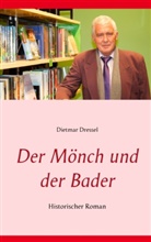 Dietmar Dressel - Der Mönch und der Bader